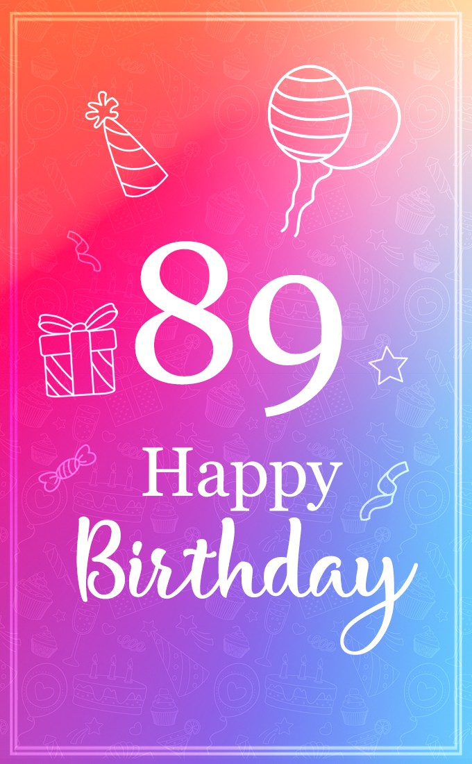 Beautiful Happy Birthday image for a 89 years old (tall rectangle shape picture)