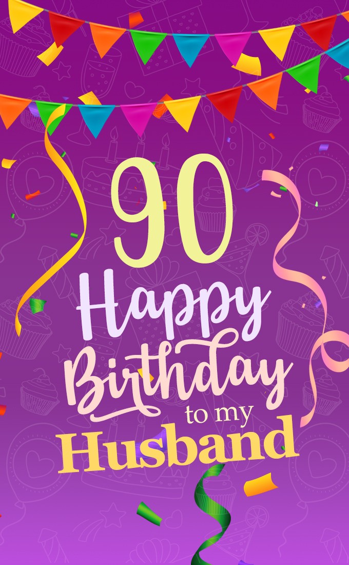 Happy 90th Birthday Husband Image (tall rectangle shape picture)