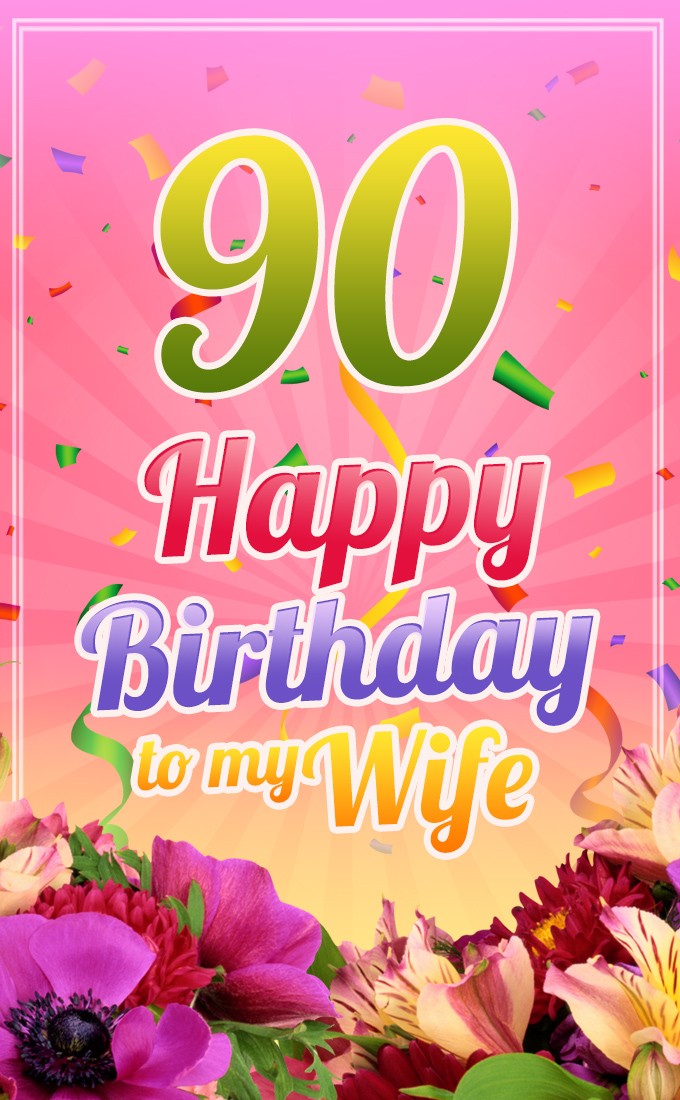 Happy 90th Birthday Wife Image (tall rectangle shape picture)