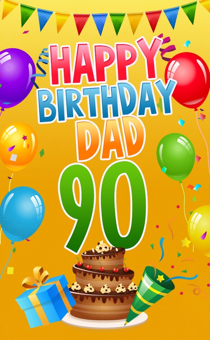 Happy 90th Birthday Dad Image (tall rectangle shape picture)