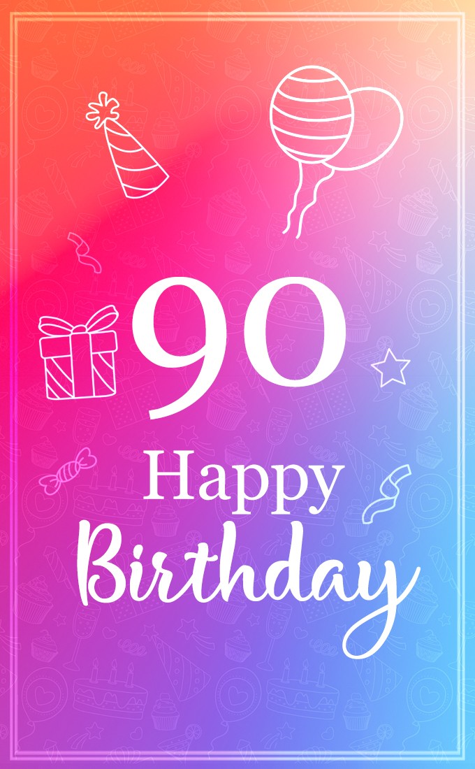 Beautiful Happy Birthday image for a 90 years old (tall rectangle shape picture)