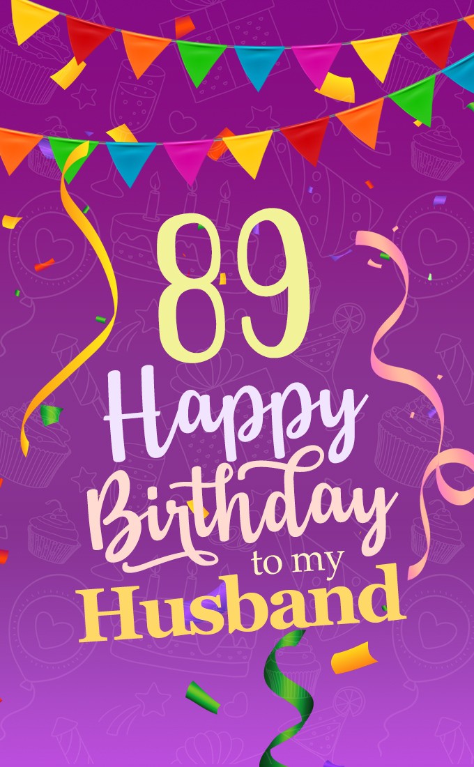 Happy 89th Birthday Husband Image (tall rectangle shape picture)