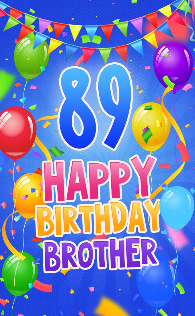 Happy 89th Birthday Brother Image (tall rectangle shape picture)