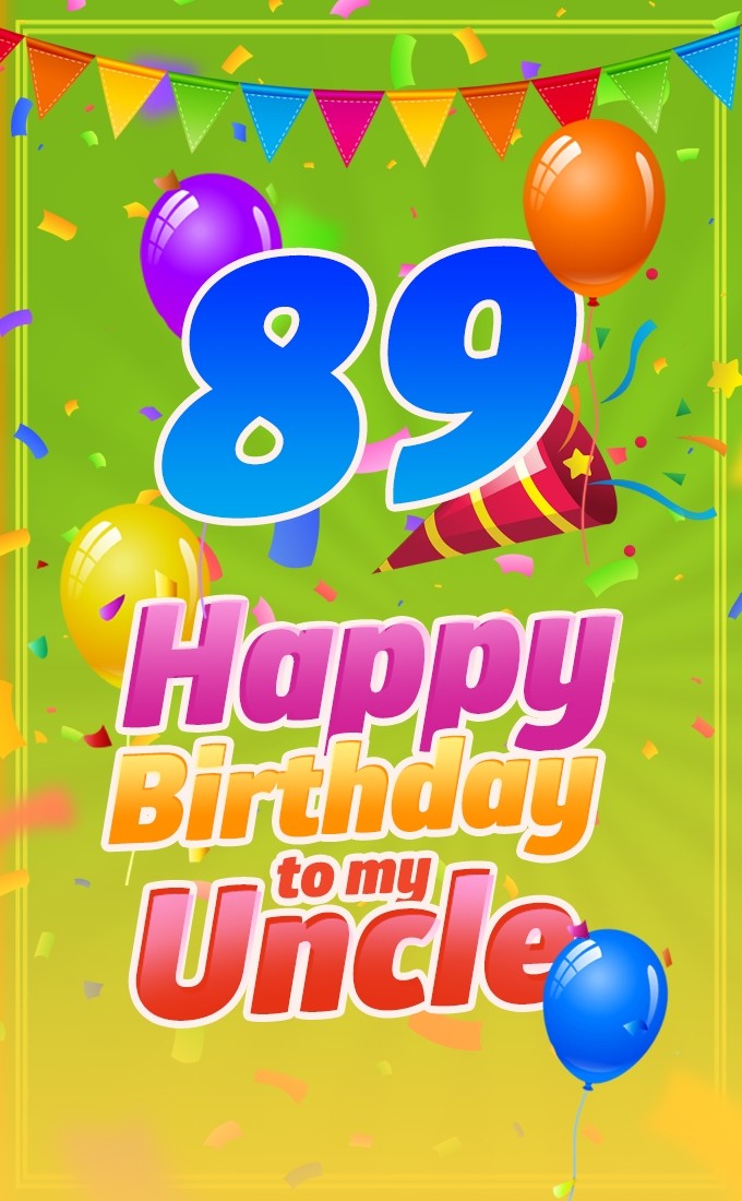 Happy 89th Birthday Uncle Image (tall rectangle shape picture)