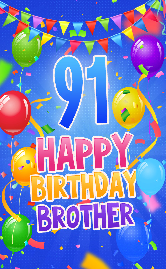 Happy 91st Birthday Brother Image (tall rectangle shape picture)