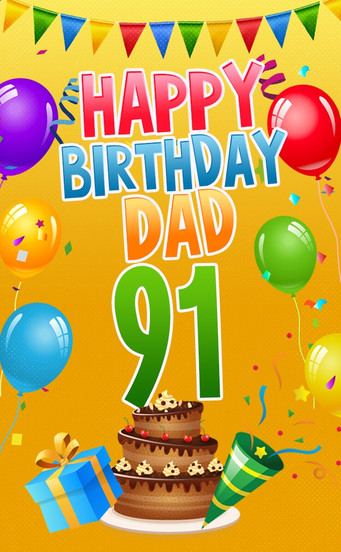 Happy 91st Birthday Dad Image (tall rectangle shape picture)