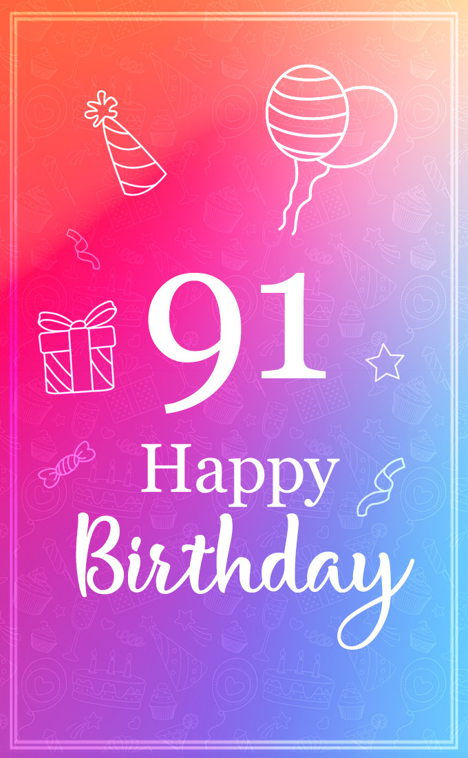 Beautiful Happy Birthday image for a 91 years old (tall rectangle shape picture)