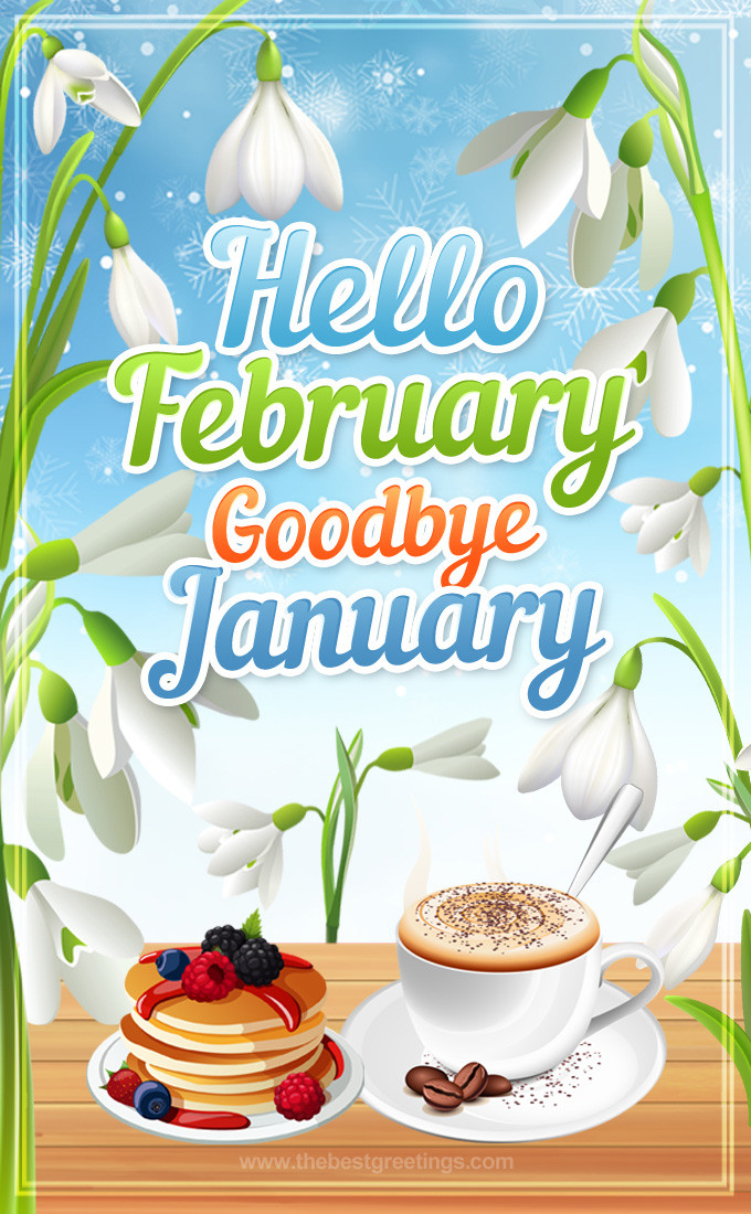 Hello February Goodbye January picture with a cup of cappuccino and pancakes (tall rectangle shape picture)