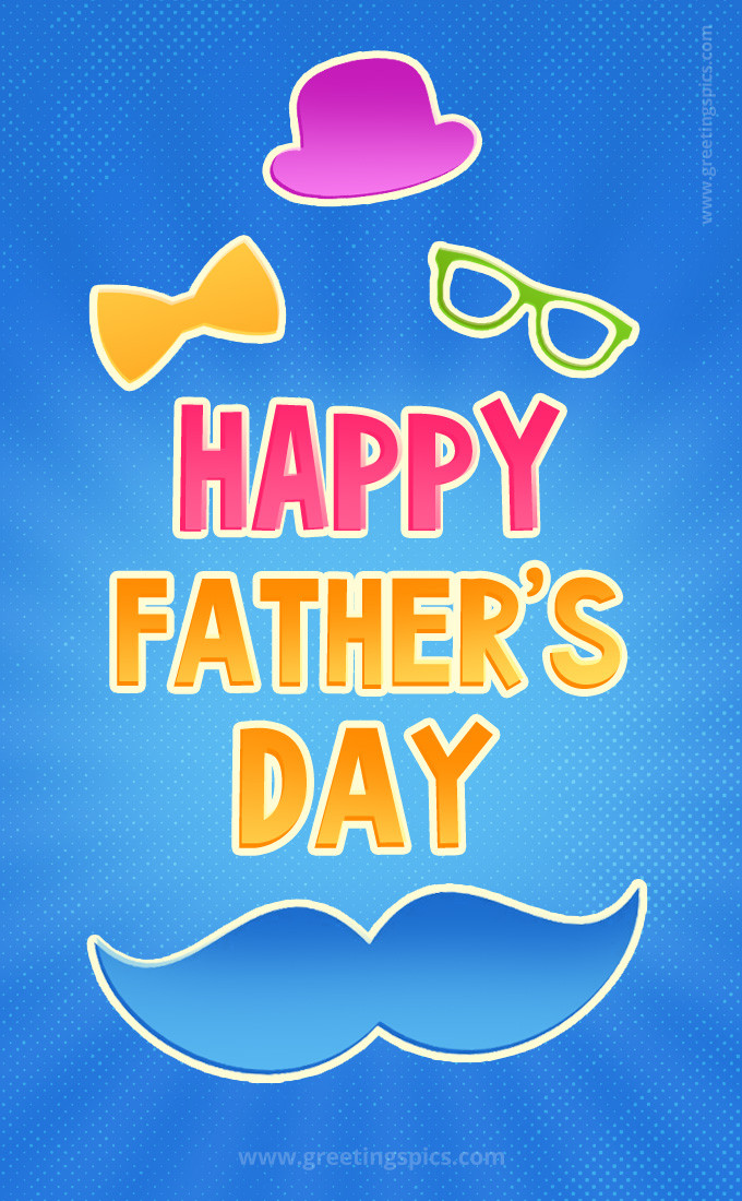 A Colorful Picture wishing you a Happy Father's Day (tall rectangle shape picture)