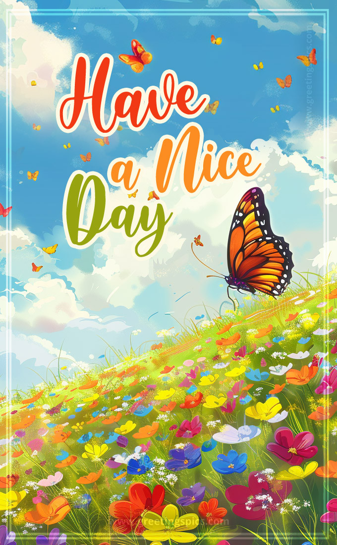 Have a Nice Day bright picture with a beautiful butterfly over a field of flowers (tall rectangle shape picture)