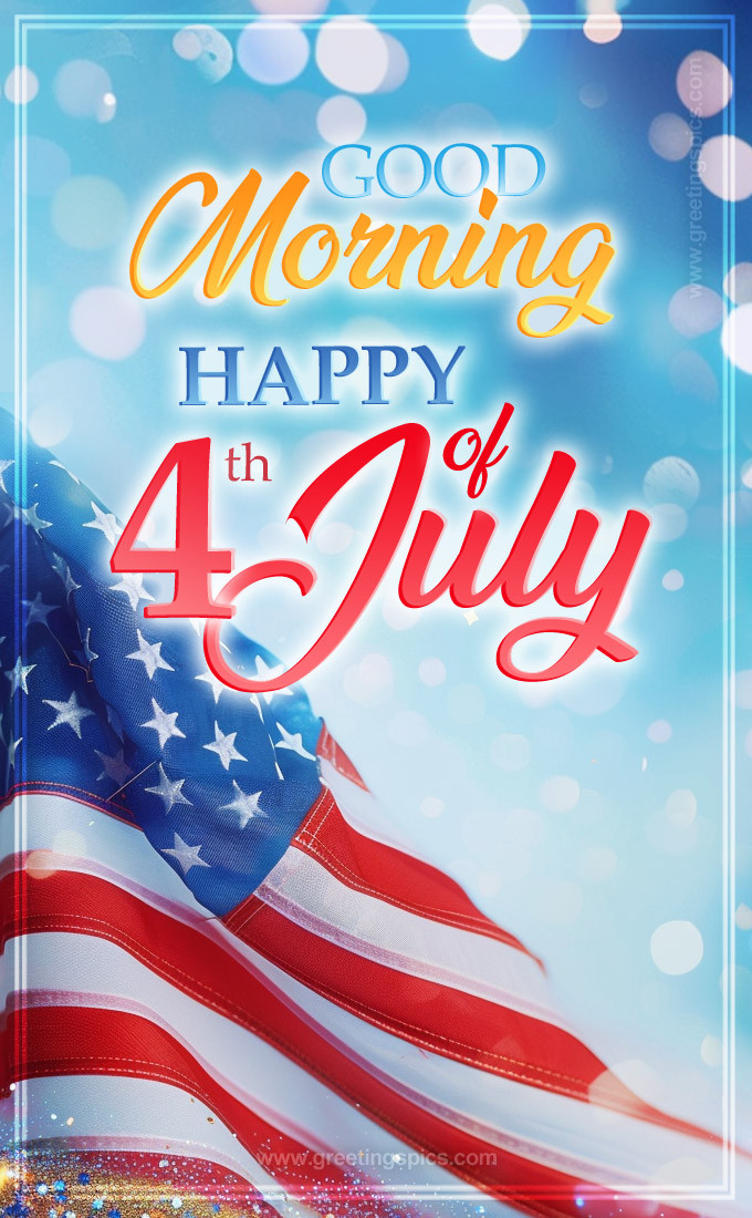 Good Morning Happy 4th of July Colorful Greeting Card (tall rectangle shape picture)