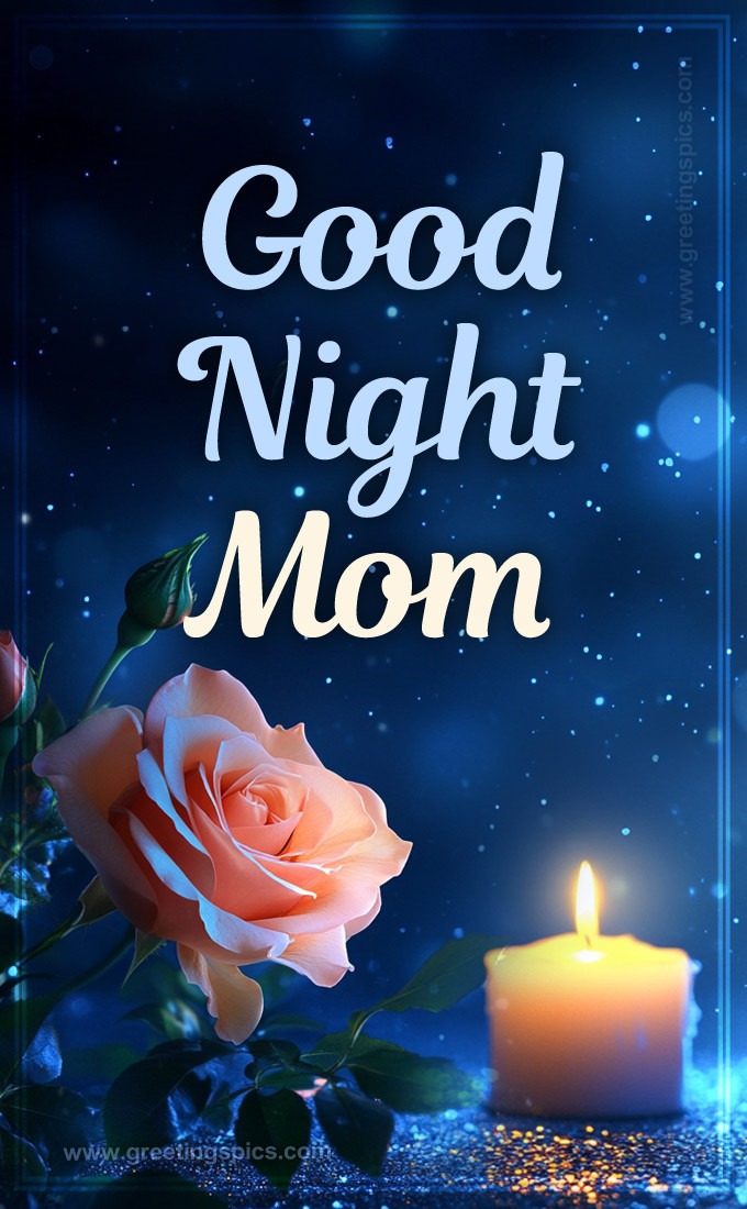 Good Night Mom a picture of a beautiful rose and a candle (tall rectangle shape picture)