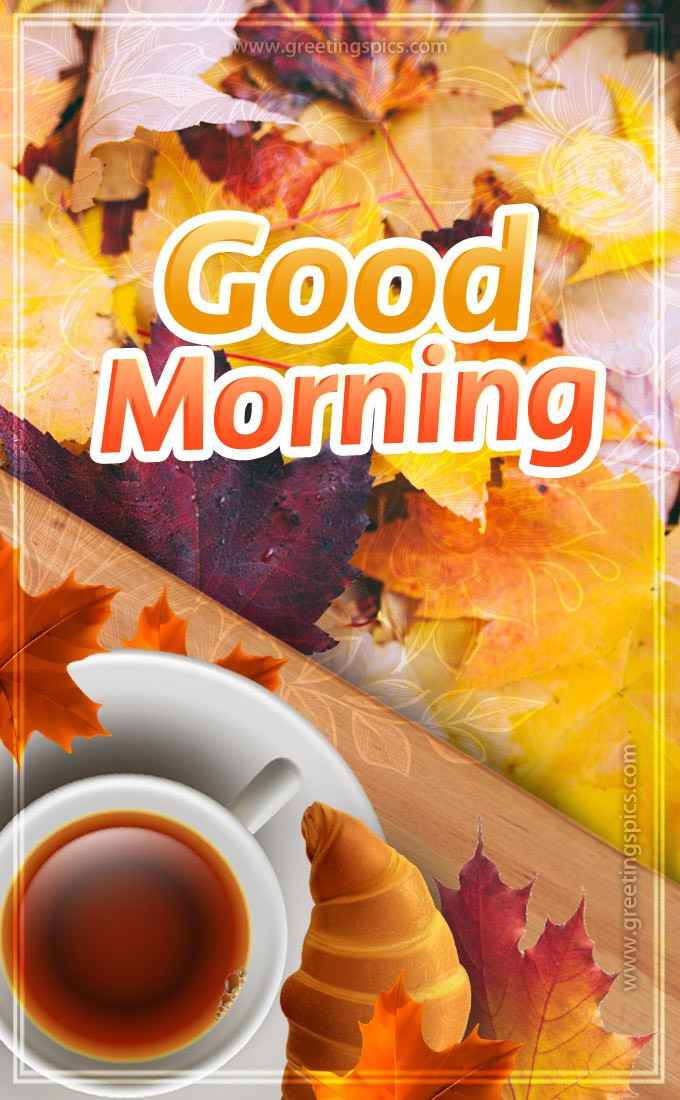 Good Morning picture with a hot drink and a croissant on a background of autumn leaves (tall rectangle shape picture)