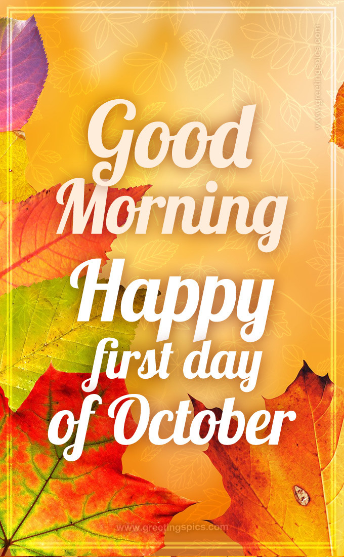 Good Moring Happy First Day of October Picture (tall rectangle shape picture)