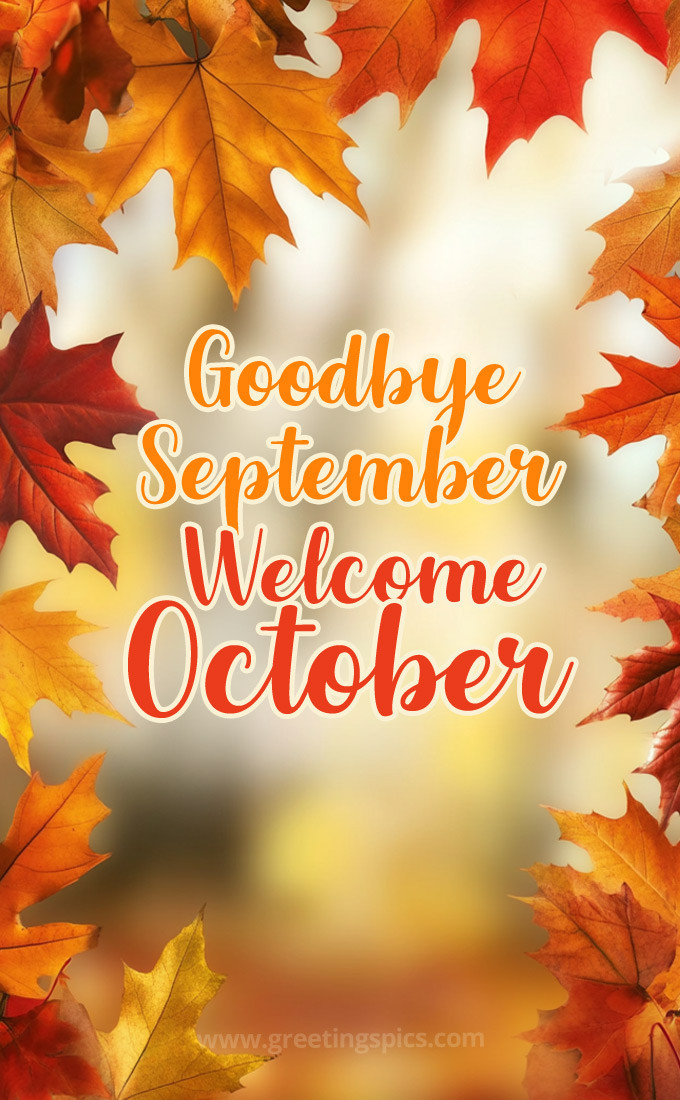 Goodbye September Welcome October picture with a beautiful fall leaf frame (tall rectangle shape picture)