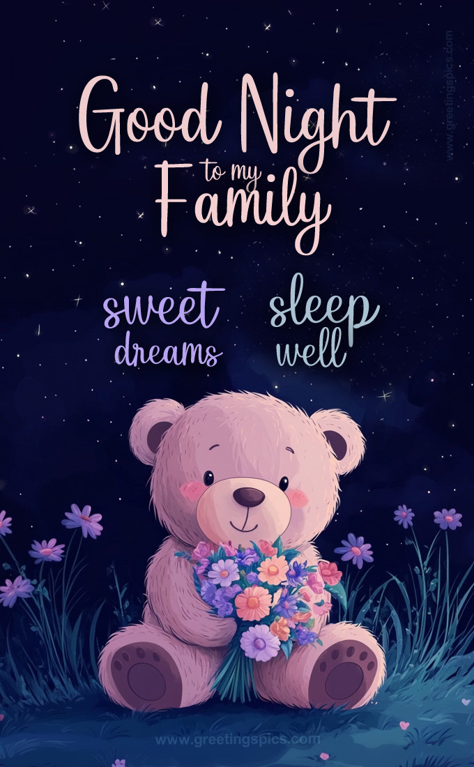 Good Night to my Family image with a cute bear holding a bunch of flowers (tall rectangle shape picture)