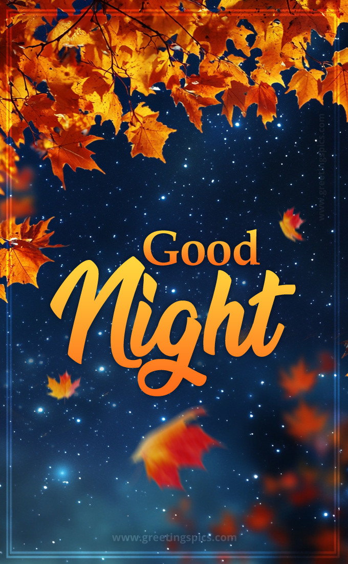 Good Night a picture of fall leaves against a starry sky (tall rectangle shape picture)