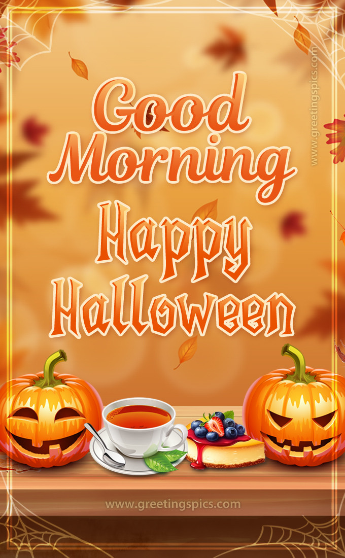 Good Morning Halloween image with cup of tea and cheesecake (tall rectangle shape picture)