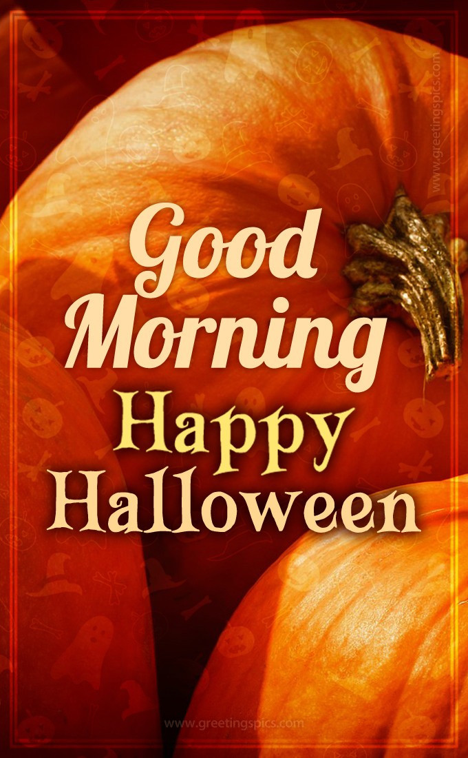 Good Morning Happy Halloween Image with pumpkins (tall rectangle shape picture)