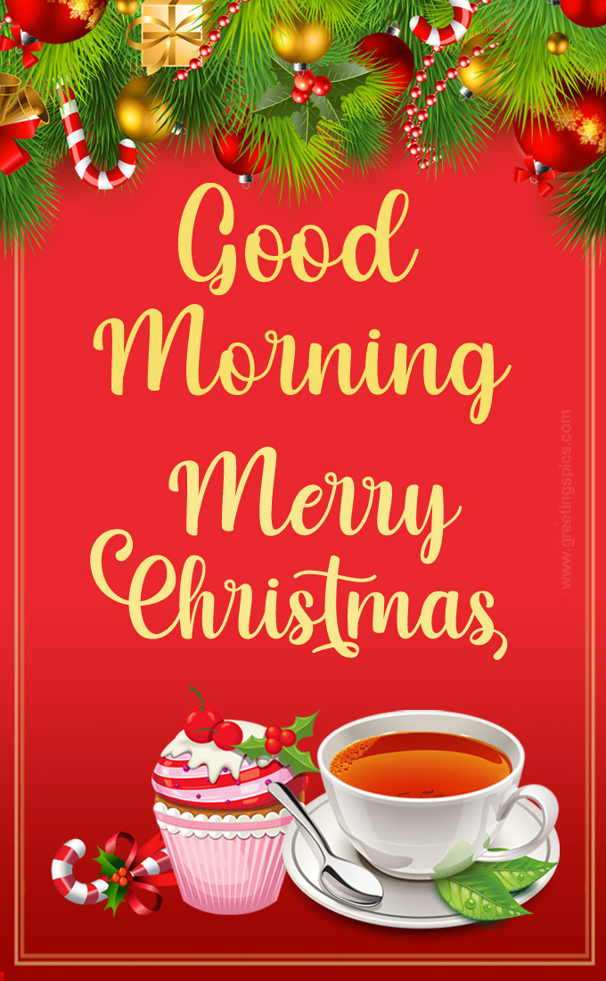 Good Morning and Merry Christmas picture with cup of tea and cupcake (tall rectangle shape picture)