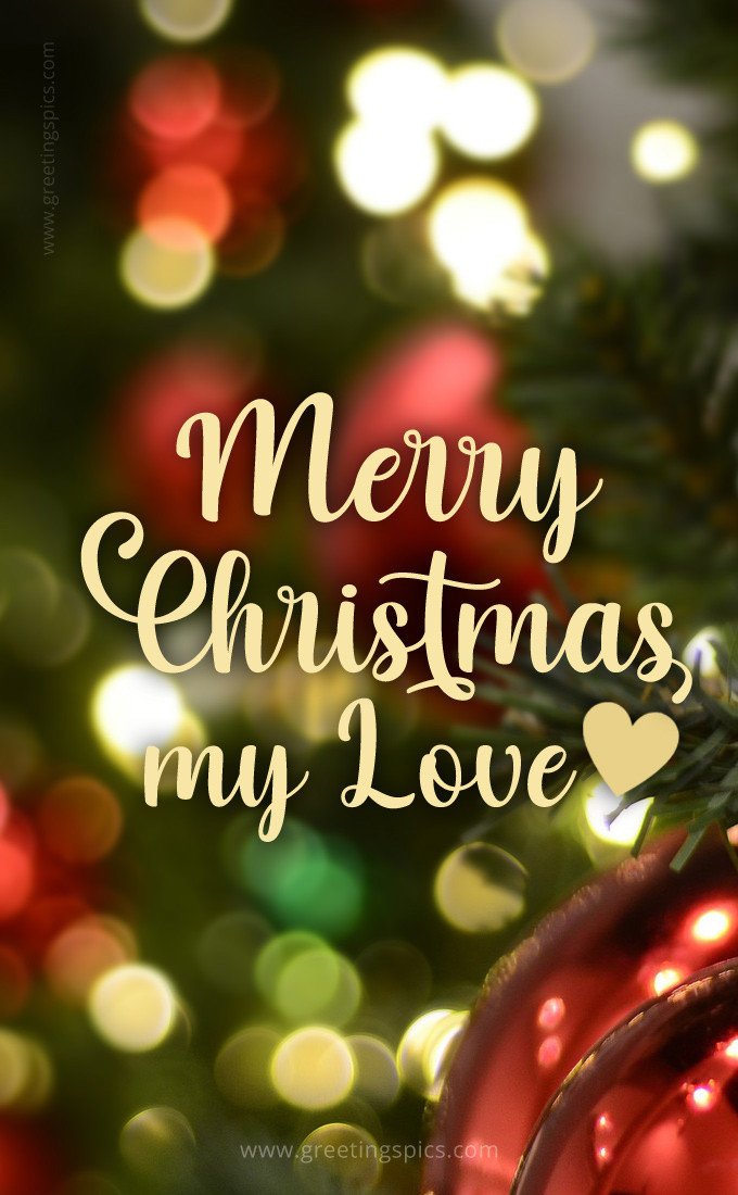 Merry Christmas my Love image with beautfiul bokeh background (tall rectangle shape picture)