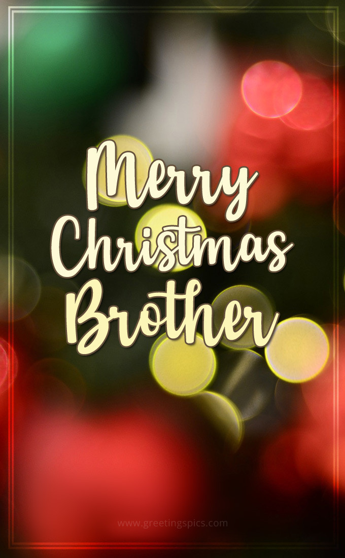 Merry Christmas Brother card with beautiful bokeh background (tall rectangle shape picture)