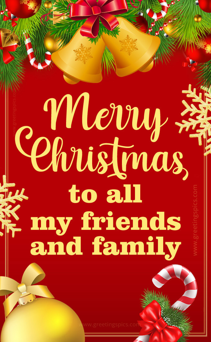 Merry Christmas to all my friends and family (tall rectangle shape picture)