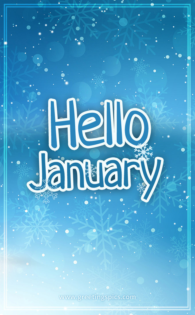 Hello January picture with beautfiul snowflakes (tall rectangle shape picture)