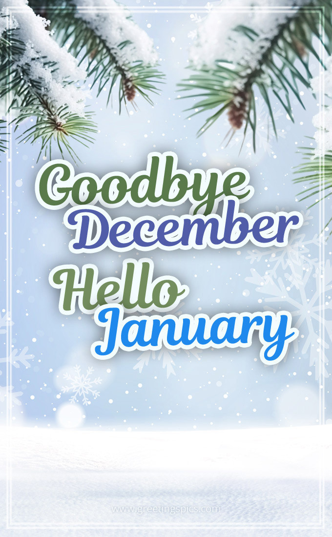 Goodbye December Hello January image with beautiful winter landscape (tall rectangle shape picture)