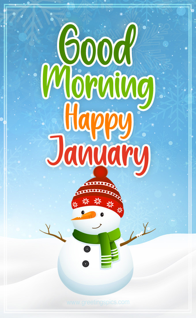 Good Moring January image with funny smiling snowman (tall rectangle shape picture)