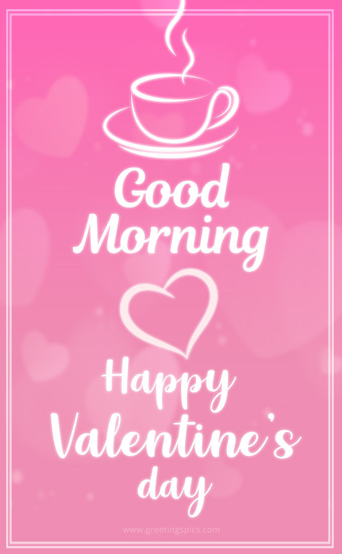 Good Morning Happy Valentine's Day Image with beautiful pink background (tall rectangle shape picture)