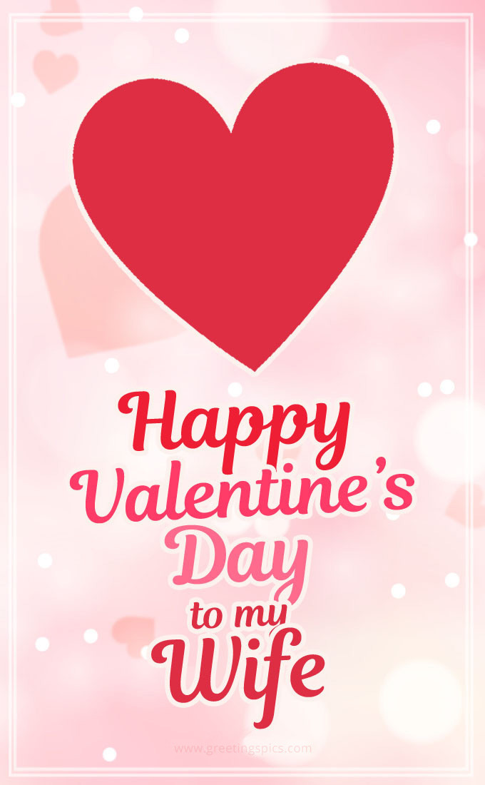 Happy Valentine's Day to my Wife picture with a delicate pink background (tall rectangle shape picture)