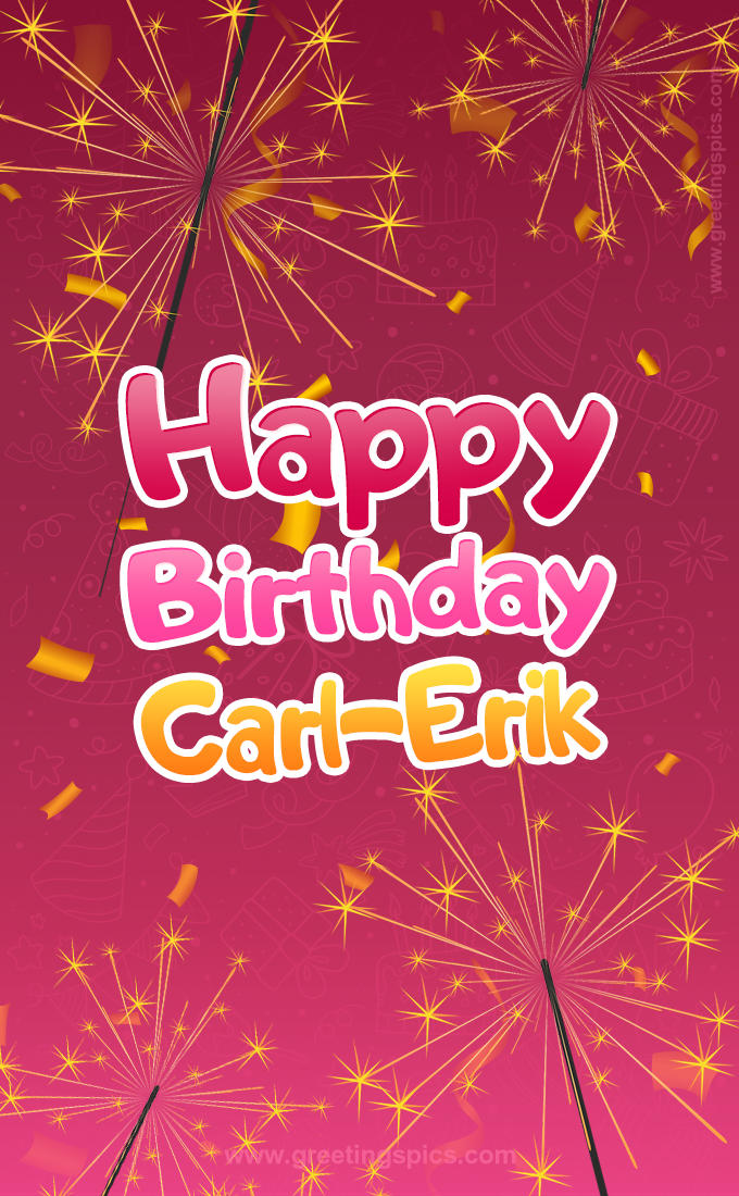 Happy Birthday Carl-Erik Image with sparklers (tall rectangle shape picture)