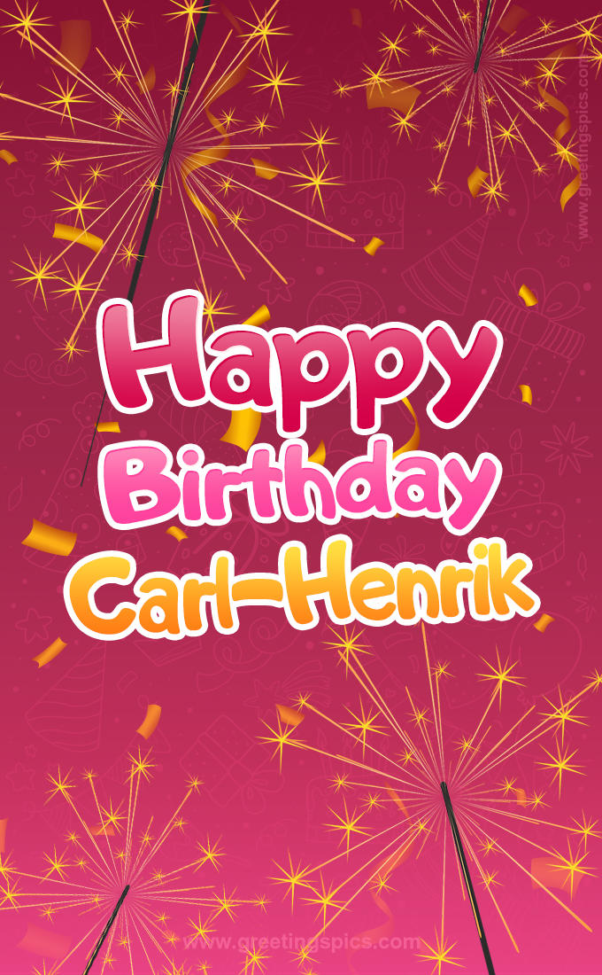 Happy Birthday Carl-Henrik Image with sparklers (tall rectangle shape picture)