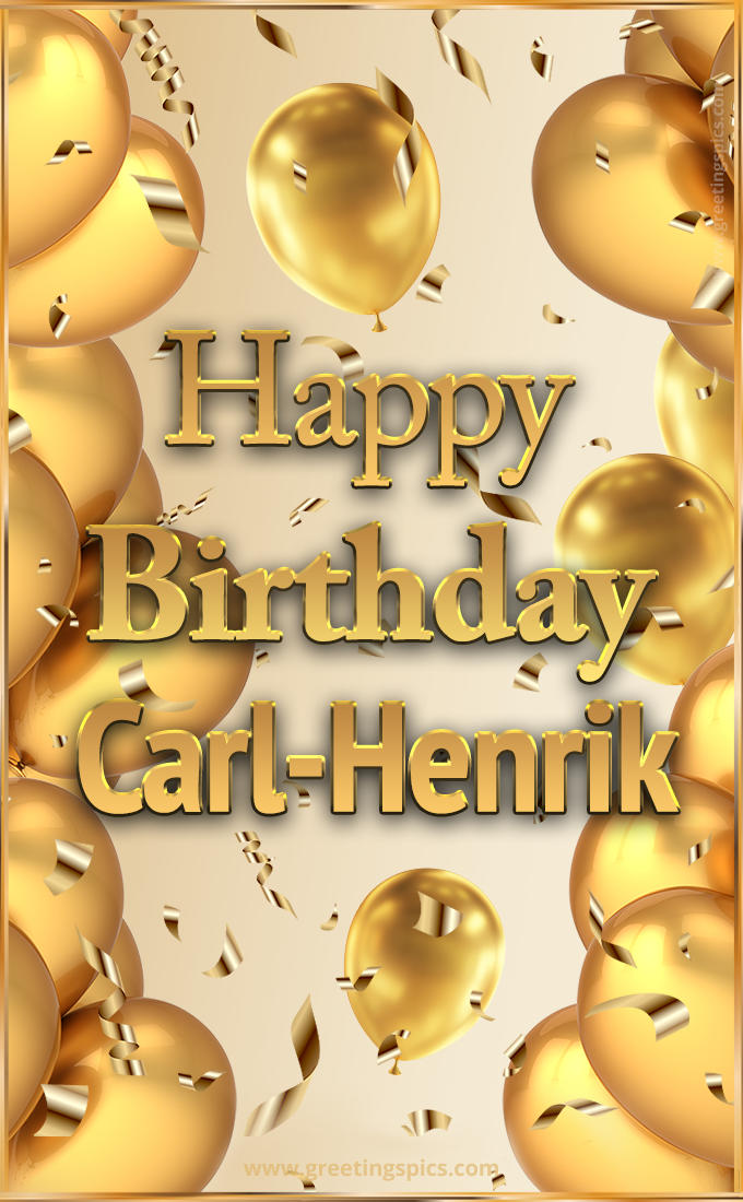 Happy Birthday Carl-Henrik Card with golden confetti and balloons (tall rectangle shape picture)