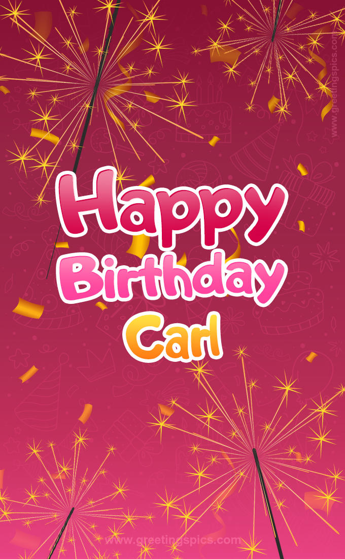 Happy Birthday Carl Image with sparklers (tall rectangle shape picture)