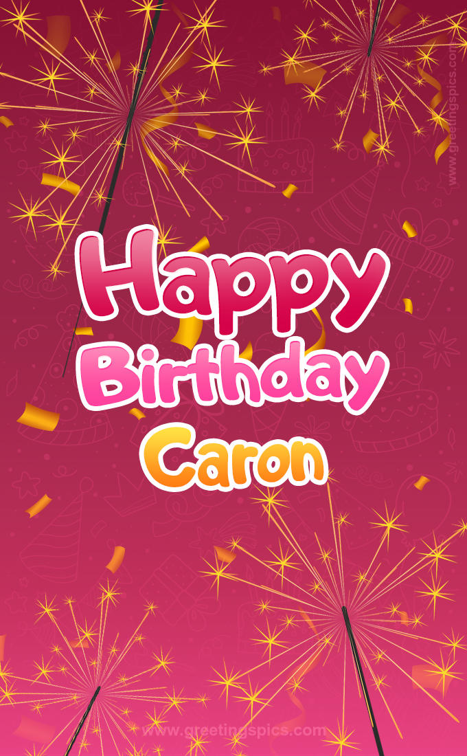 Happy Birthday Caron Image with sparklers (tall rectangle shape picture)