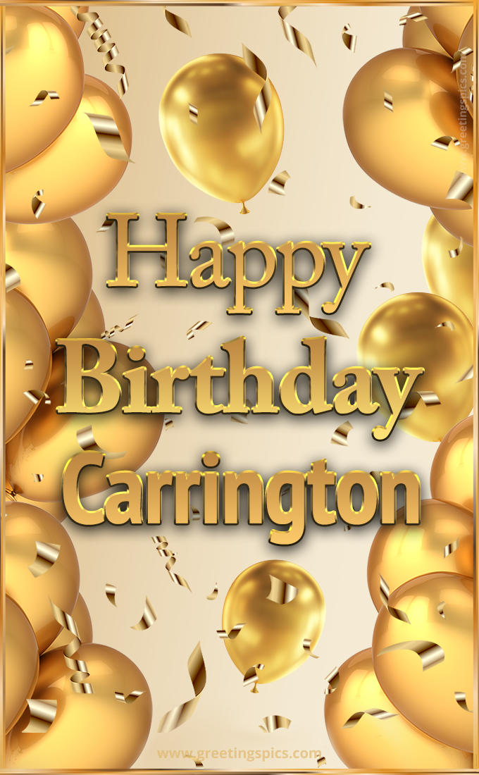 Happy Birthday Carrington Card with golden confetti and balloons (tall rectangle shape picture)