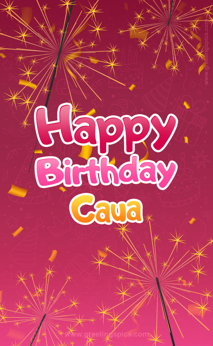 Happy Birthday Caua Image with sparklers (tall rectangle shape picture)