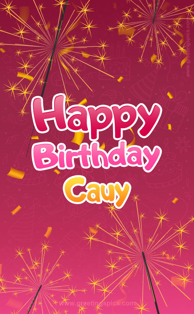 Happy Birthday Cauy Image with sparklers (tall rectangle shape picture)