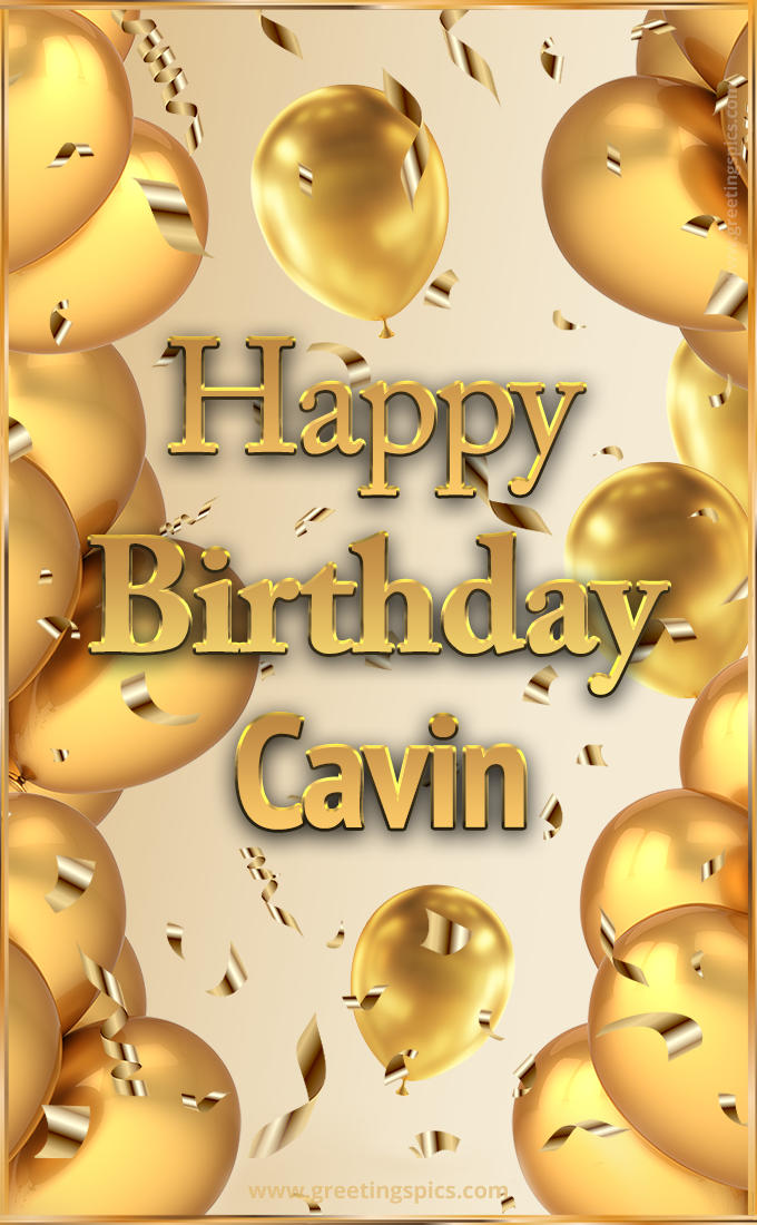 Happy Birthday Cavin Card with golden confetti and balloons (tall rectangle shape picture)