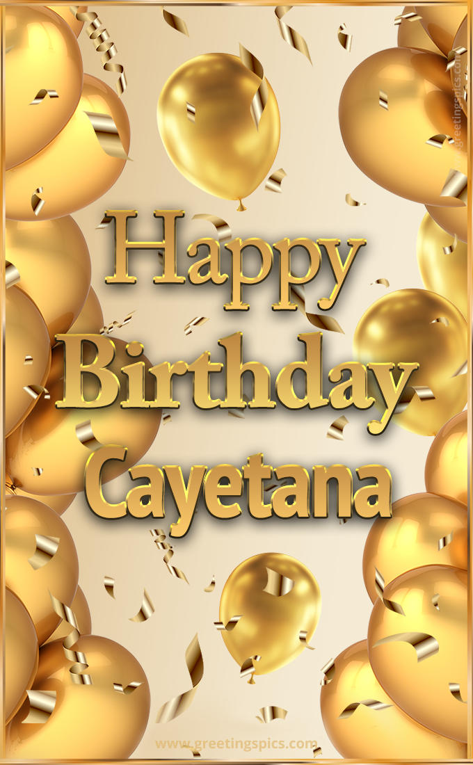 Happy Birthday Cayetana Card with golden confetti and balloons (tall rectangle shape picture)
