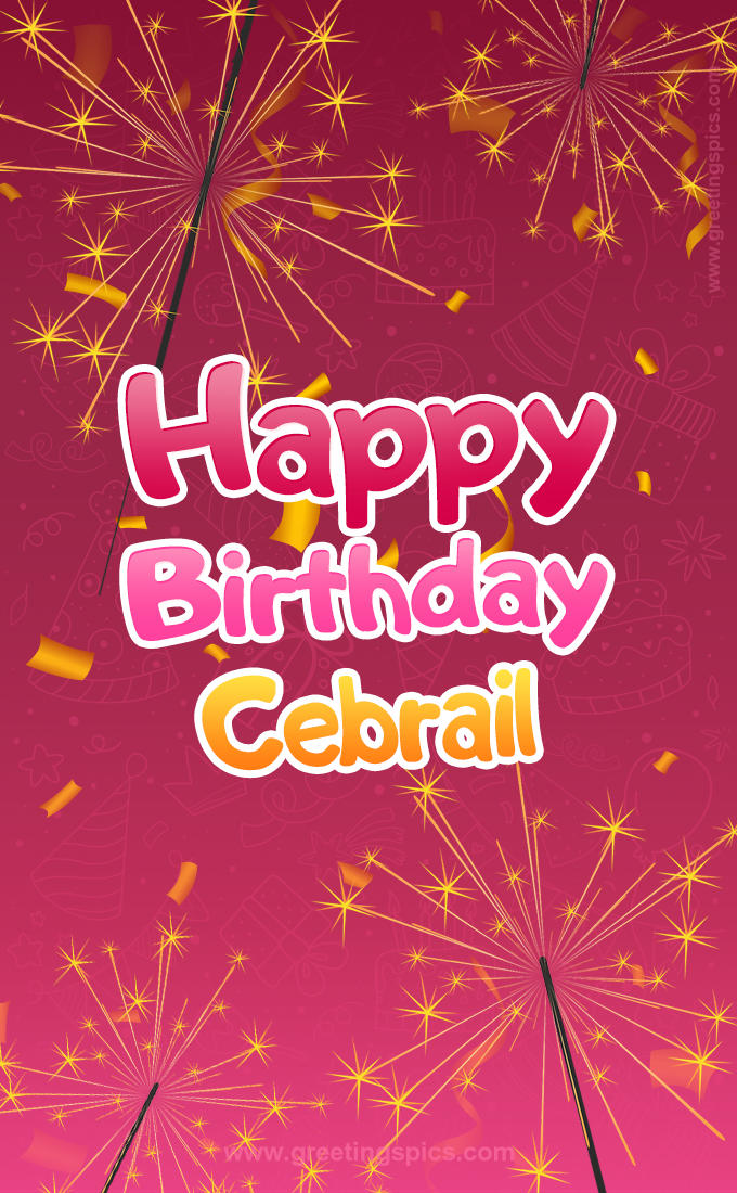 Happy Birthday Cebrail Image with sparklers (tall rectangle shape picture)