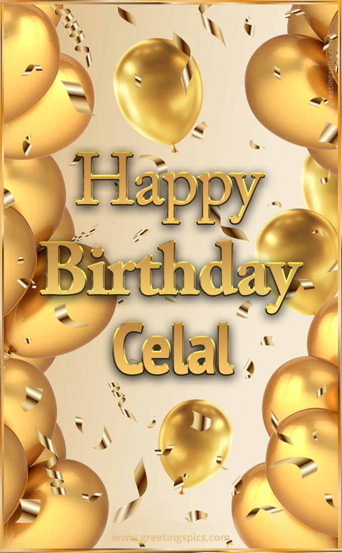 Happy Birthday Celal Card with golden confetti and balloons (tall rectangle shape picture)