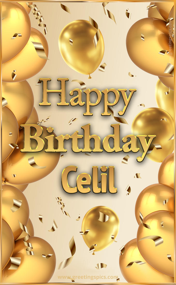 Happy Birthday Celil Card with golden confetti and balloons (tall rectangle shape picture)