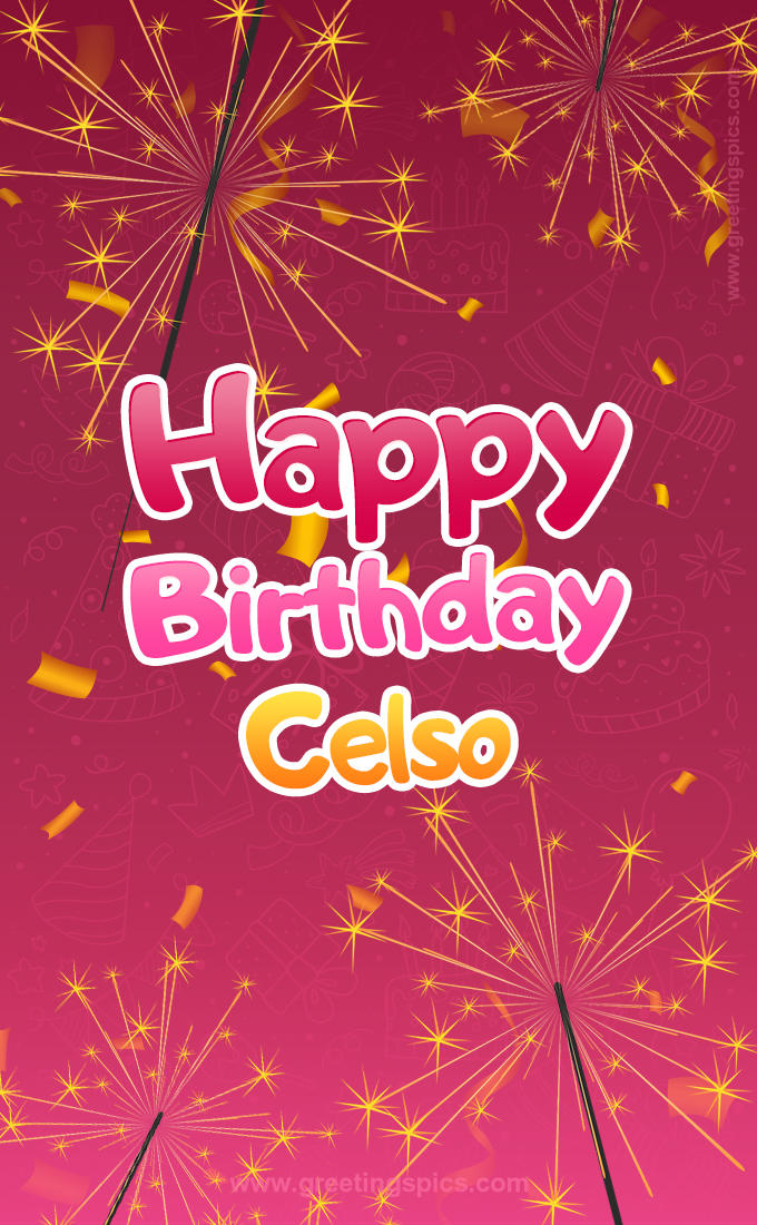 Happy Birthday Celso Image with sparklers (tall rectangle shape picture)