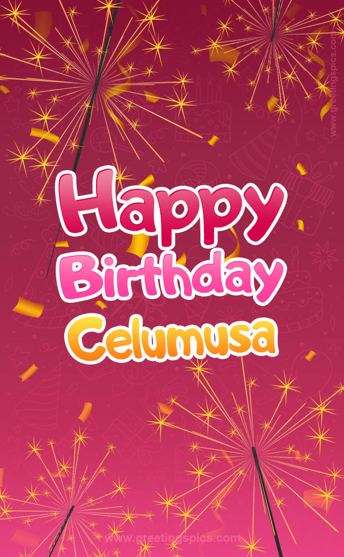 Happy Birthday Celumusa Image with sparklers (tall rectangle shape picture)