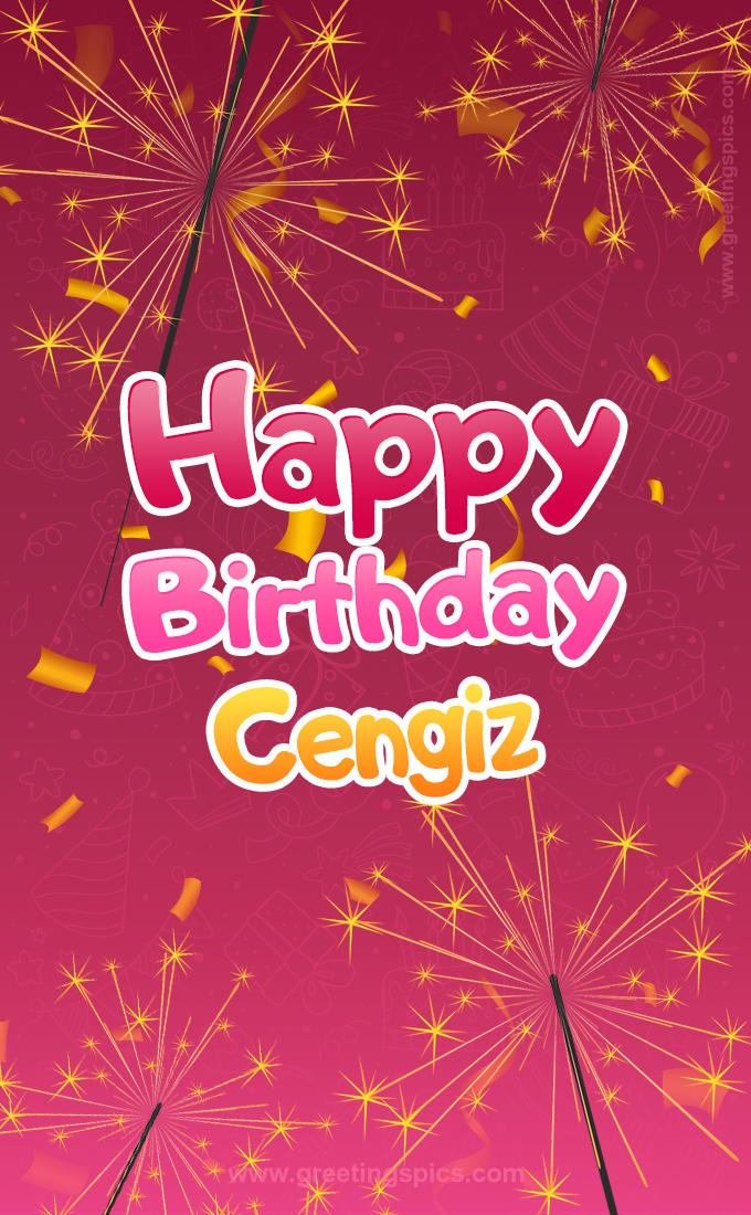 Happy Birthday Cengiz Image with sparklers (tall rectangle shape picture)