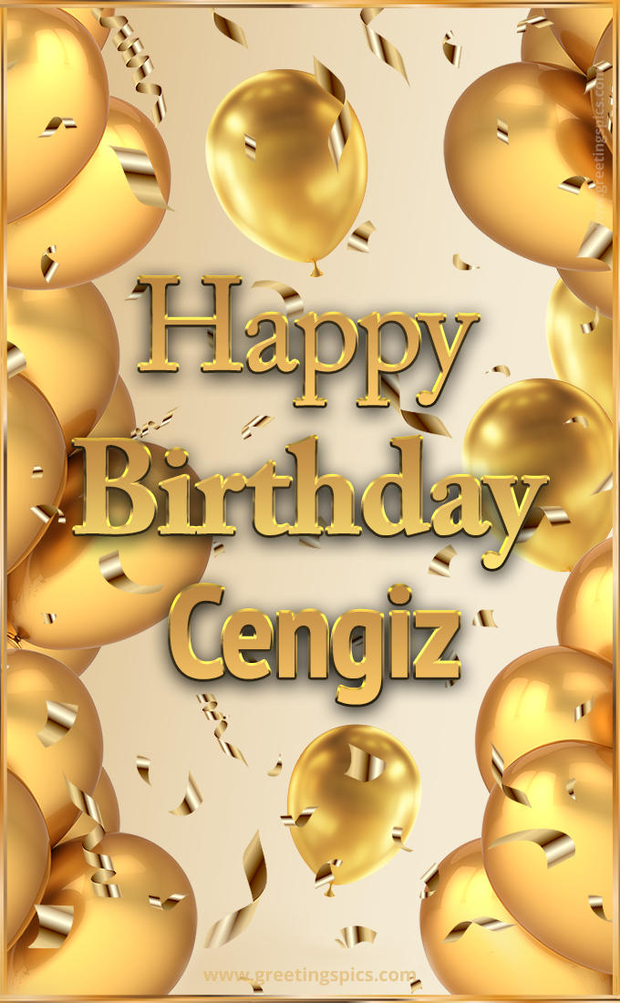 Happy Birthday Cengiz Card with golden confetti and balloons (tall rectangle shape picture)