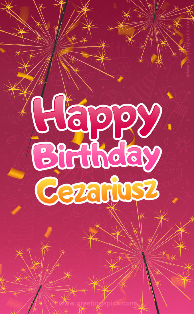 Happy Birthday Cezariusz Image with sparklers (tall rectangle shape picture)